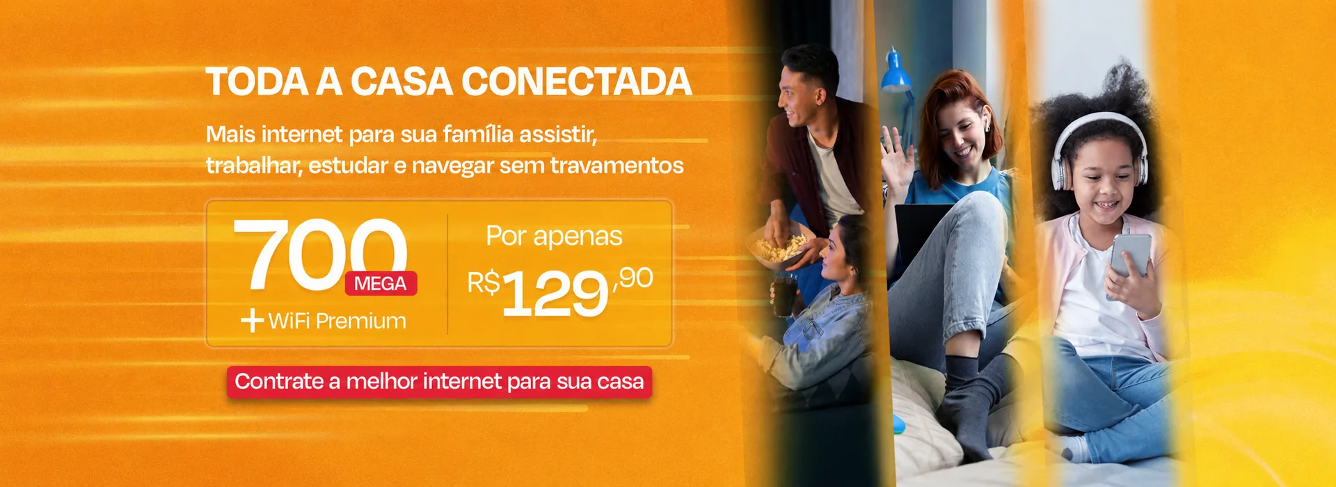 700 Mega + WiFi Premium por R$129,90